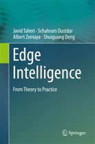 Shuiguang Deng, Schahram Dustdar, Javid Taheri, Albert Zomaya, Albert et Zomaya - Edge Intelligence
