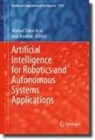 Ahmad Taher Azar, Koubaa, Anis Koubaa, Ahmad Taher Azar - Artificial Intelligence for Robotics and Autonomous Systems Applications
