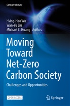 Michael C Huang, Michael C. Huang, Wan-Yu Liu, Hsing-Hao Wu - Moving Toward Net-Zero Carbon Society
