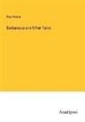 Paul Heyse - Barbarossa and Other Tales