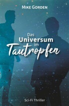 Mike Gorden - Das Universum im Tautropfen