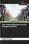 Mehdi Soufargi - The International Law of Armed Conflict