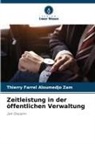 Thierry Farrel Aloumedjo Zam - Zeitleistung in der öffentlichen Verwaltung