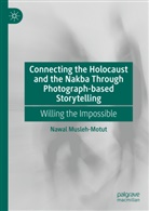 Nawal Musleh-Motut - Connecting the Holocaust and the Nakba Through Photograph-based Storytelling