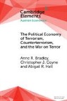 Anne R. Bradley, Anne R. (The Fund for American Studies Bradley, Bradley Anne R., Christopher J. Coyne, Coyne Christopher J., Abigail R. Hall - Political Economy of Terrorism, Counterterrorism, and the War on Terro