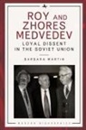 Barbara Martin - Roy and Zhores Medvedev