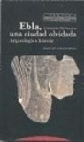 Giovanni Pettinato - Ebla. Una ciudad olvidada : arqueología e historia
