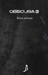 J. E. Álamo, Alfredo Álamo Marzo, Gabriella Campbell, José Antonio Cotrina Gómez, David Luna Lorenzo, Mar Goizueta... - Obscura 3 : diez relatos