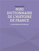 Philippe Bedei - Mini Dictionnaire de l'Histoire de France
