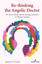 Aloysius N Ezeoba, Aloysius N. Ezeoba - Re-thinking the Angelic Doctor
