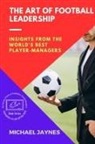 Michael Jaynes - The Art of Football Leadership
