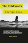 Hunter Hazelton - The Cold Water Therapy Book