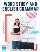 Frederick William Hamilton - Word Study and English Grammar