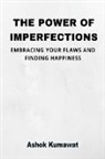 Ashok Kumawat - The Power of Imperfections