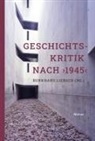 Burkhard Liebsch - Geschichtskritik nach '1945'