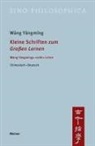 Yángmíng Wáng, Wáng Yángmíng, Rafael Suter - Kleine Schriften zum »Großen Lernen«