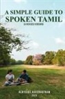 Aloysius Aseervatham - A Simple Guide To Spoken Tamil (A Revised Version)