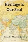 Ranadhir Mukhopadhyay - Heritage is Our Soul