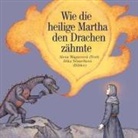 Alena Wagnerová, Jitka Nemecková - Wie die heilige Martha den Drachen zähmte
