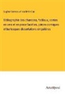 Eugène Emmanuel Viollet-Le-Duc - Bibliographie des chansons, fabliaux, contes en vers et en prose facéties, pièces comiques et burlesques dissertations singulières