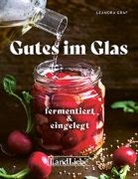 Leandra Graf - Gutes im Glas – Fermentiert & Eingemacht