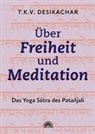 T.K.V. Desikachar - Über Freiheit und Meditation