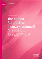 A J Jacobs, A. J. Jacobs, A.J. Jacobs - The Korean Automotive Industry, Volume 2