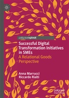 Anna Marrucci, Riccardo Rialti - Successful Digital Transformation Initiatives in SMEs