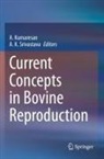 K Srivastava, A Kumaresan, A. Kumaresan, A. K. Srivastava - Current Concepts in Bovine Reproduction
