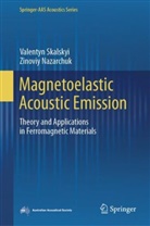 Zinoviy Nazarchuk, Valentyn Skalskyi - Magnetoelastic Acoustic Emission