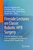 Paolo Dario, Paolo Dario et al, R Matthew Walsh, Chenghong Peng, R Matthew Walsh, R. Matthew Walsh... - Fireside Lectures on Classic Robotic HPB Surgery