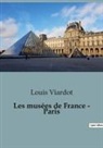 Louis Viardot - Les musées de France - Paris