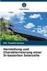 Md Tawhid Zaman, Md. Tawhid Zaman - Herstellung und Charakterisierung einer Si-basierten Solarzelle