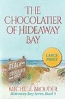 Brouder, Michele Brouder, Jessica Peirce - The Chocolatier of Hideaway Bay (Hideaway Bay Book 6)Large Print
