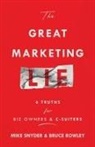 Bruce Rowley, Mike Snyder - The Great Marketing Lie