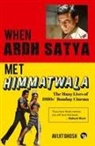 Avijit Ghosh - WHEN ARDH SATYA MET HIMMATWALA THE MANY LIVES OF 1980s' BOMBAY CINEMA
