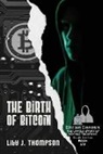 Lily J Thompson, Lily J. Thompson - The Birth of Bitcoin