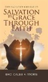 Bro. Caleb F. Iworie - Salvation by Grace Through Faith