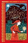 Charles Dickens - Oxford Children''s Classics: A Christmas Carol and Other Stories