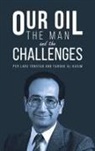 Farouk Al-Kasim, Per Lars Tonstad - Our Oil - the Man and the Challenges