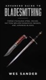 Wes Sander - Advanced Guide to Bladesmithing
