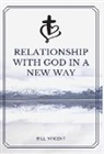 Bill Vincent - Relationship with God in a New Way