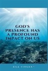 Bill Vincent - God's Presence Has a Profound Impact On Us