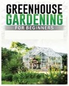 Colin Carlson - Greenhouse Gardening for Beginners