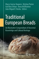 Gul Ebru Orhun et al, Marco Garcia-Vaquero, Anna McElhatton, Gul Ebru Orhun, Kristian Pastor, João Miguel F. Rocha - Traditional European Breads