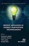 Vibhu Jately, Shailendra Rajput, Mangey Ram, Abhishek Sharma - Recent Advances in Energy Harvesting Technologies