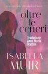 Isabella Muir - Oltre le Ceneri