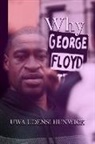 Uwa Udensi Hunwick - Why George Floyd