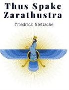 Friedrich Nietzsche - Thus Spake Zarathustra