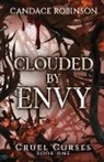 Candace Robinson - Clouded By Envy